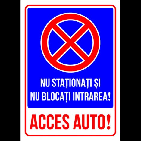 Semn pentru parcare nu stationati si nu blocati intrarea acces auto